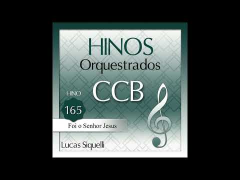 Hino 165 Foi o Senhor Jesus