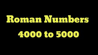 Roman Numbers 4000 to 5000 | Roman Numerals 4000 to 5000