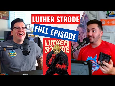 116. The Strange Talent of Luther Strode Review - Full Episode
