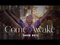 Come Awake | #savesoil Anthem | feat. Machel Montano and Arjuna Harjai