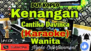 Download lagu KENANGAN - Cantika Davinca / Ziell Ferdian (KARAOKE) Koplo Viral Tiktok Nada Wanita || FIS=DO mp3