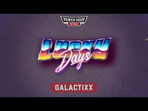 Galactixx - Lucky Days | Power Hour Records