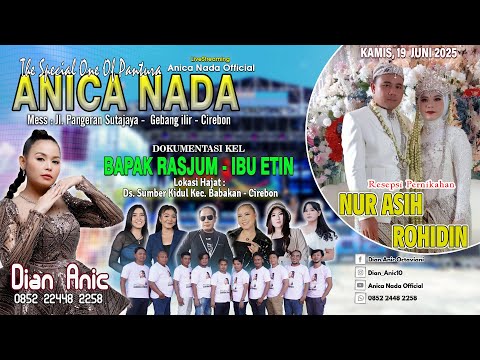 🔴LIVE ANICA NADA ( DIAN ANIC ) | EDISI SIANG 19 JUNI 2025 | SUMBER KIDUL | BABAKAN | CIREBON