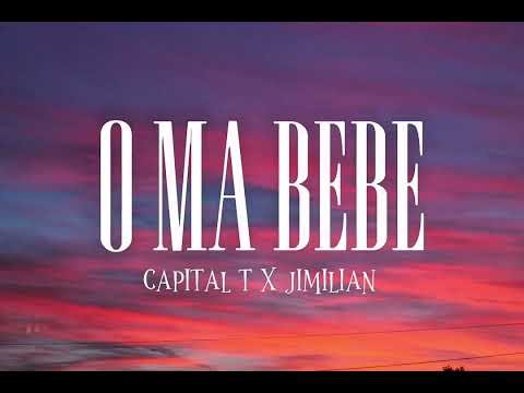 Capital T x Jimilian-O ma bebe(lyrics)