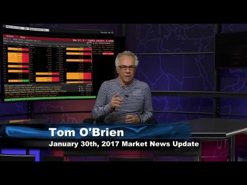 January 30th Stock Market Update by Tom O'Brien - 2017