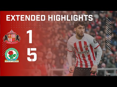 Extended Highlights | Sunderland AFC 1 - 5 Blackburn Rovers