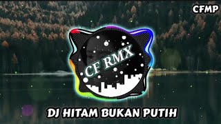 Download lagu DJ Hitam Bukan Putih ( Mega Mustika ) Slow Remixduth by CF RMX mp3