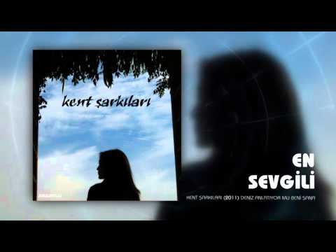 Kent Şarkıları | En Sevgili