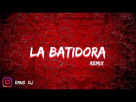 LA BATIDORA (REMIX) ✘ DON OMAR ✘ EMUS DJ