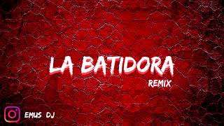 LA BATIDORA (REMIX) ✘ DON OMAR ✘ EMUS DJ