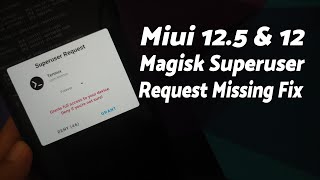 MIUI 12.5 | Fix Magisk Superuser Request Denied | No SuperUser Request Prompt Fix | MIUI 12