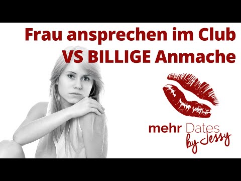 Frauen in Clubs ansprechen VS billige Anmachen