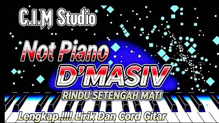 Download lagu D'Masiv – Rindu Setengah Mati (Not Piano) mp3