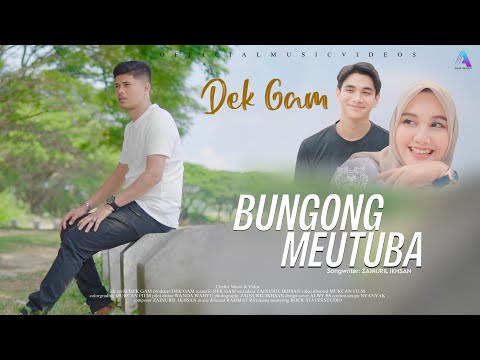 Dek Gam - Bungong Meutuba (Official Music Video)