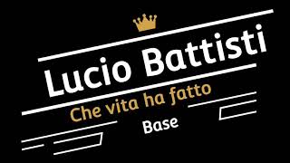 Lucio Battisti - Che vita ha fatto - Base originale senza canto