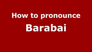How to pronounce Barabai
