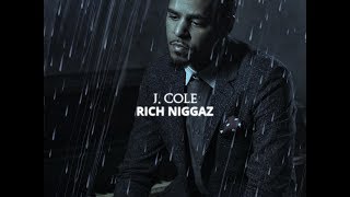 J. Cole - Rich Niggaz (Chopped & Slowed by E-Fields)