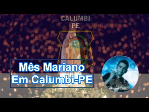 01/05/2024 Celebrações do Mês Mariano Em Calumbi-PE Começam