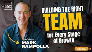 Building the Right Team for Every Stage of Growth with Mark Rampolla