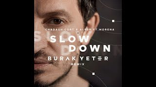 Chadash Cort & ALP3R ft. Morena - Slow Down (Burak Yeter Remix)