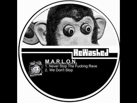 M.A.R.L.O.N. - Never Stop The Fucking Rave ( Original Mix )