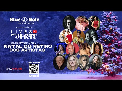 Blue Note Rio apresenta : Lives pela Arte - Natal do Retiro dos Artistas