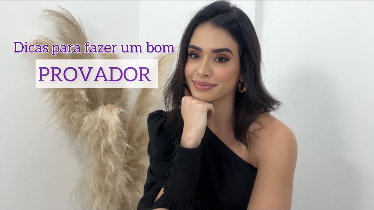 Dicas para fazer um BOM PROVADOR