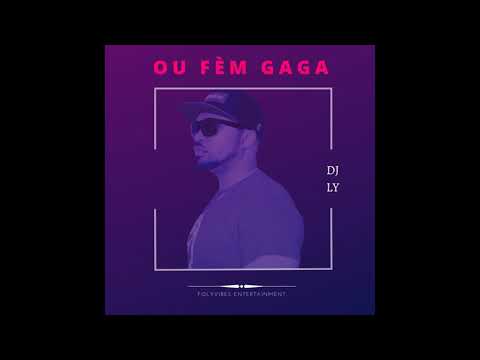 Ou Fèm Gaga - DjLy (Audio Officiel) *Subscribe to this channel 🔥