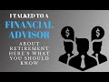 I Talked to a Financial Advisor About Retirement: Here's What You Should Know I Talked to a Financial Advisor About Retirement: Here's What You Should Know