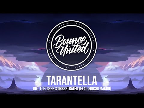 Joel Fletcher x Orkestrated - Tarantella (feat. Sooshi Mango)