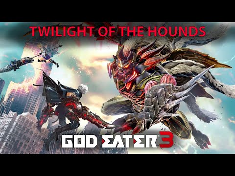 God Eater 3 - Twilight of the Hounds (Final Rank 7 Mission)