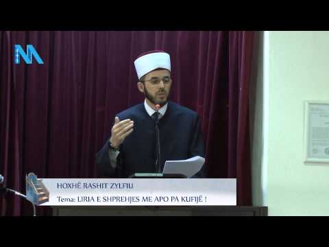 Hutbe: Liria e shprehjes me apo pa kufijë ! - Hoxhë Rashit Zylfiu