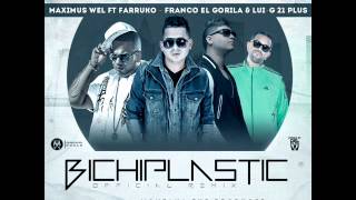 Maximus Wel Ft Farruko - Lui-G 21 Plus Y Franco El Gorila - Bichi Plastic (Official Remix)