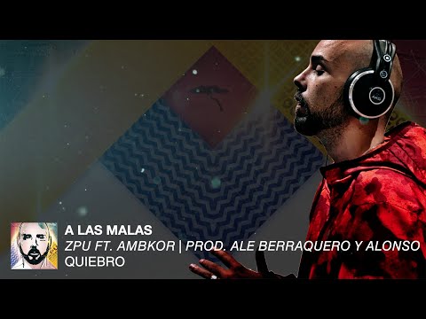 ZPU | A las Malas (feat. Ambkor) [Con Letra]