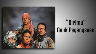 Download lagu 'Dirimu' - Gank Pegangsaan (HD Audio) mp3