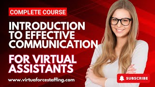 INTRODUCTION TO EFFECTIVE COMMUNICATION FOR VIRTUAL ASSISTANTS| COMPLETE COURSE| VIRTUAL ASSISTANCE