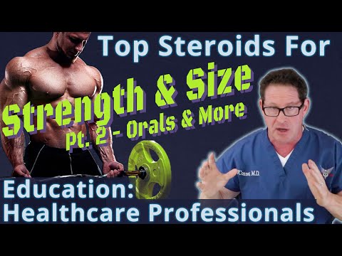 Top Steroids for Strength & Size - Pt 2 - Education for Healthcare Professionals