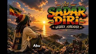 Download lagu SADARR DIRI | GEGREX XOREADER mp3