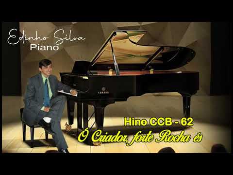Edinho Piano  - Hino 62 CCB "Ó Criador, forte Rocha és"
