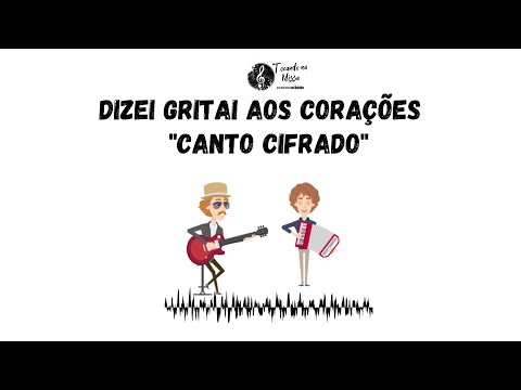 Dizei Gritai aos Corações - MÚSICA PARA MISSA