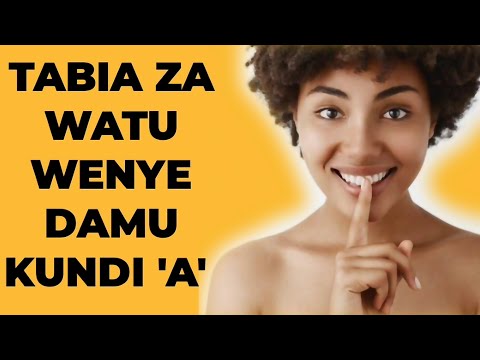 TABIA ZA WATU WENYE DAMU GROUP A SEHEMU YA PILI