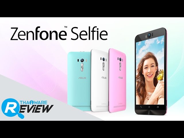   รีวิว Asus Zenfone Selfie มือถือ Android ที่เกิดมาเพื่อถ่าย Selfie โดยเฉพาะ