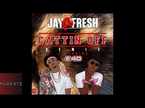 JayNFresh ft. E-40 - Cattin' Off [Remix] [Prod. By JuneOnnaBeat] [New 2015]