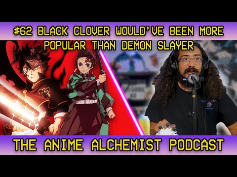 Black Clover Could've been more popular than Demon Slayer | AA Podcast #62