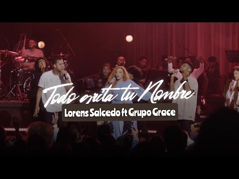 Todo grita tu Nombre - Lorens Salcedo ft Grupo Grace ( Vídeo Oficial )