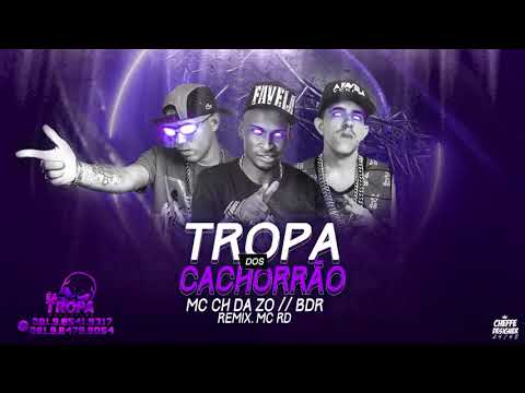 MC CH DA Z.O,MC BDR E MC RD-TROPA DOS CACHORRÃO-(Brega Funk)