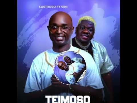 Lustroso ft sini - teimoso