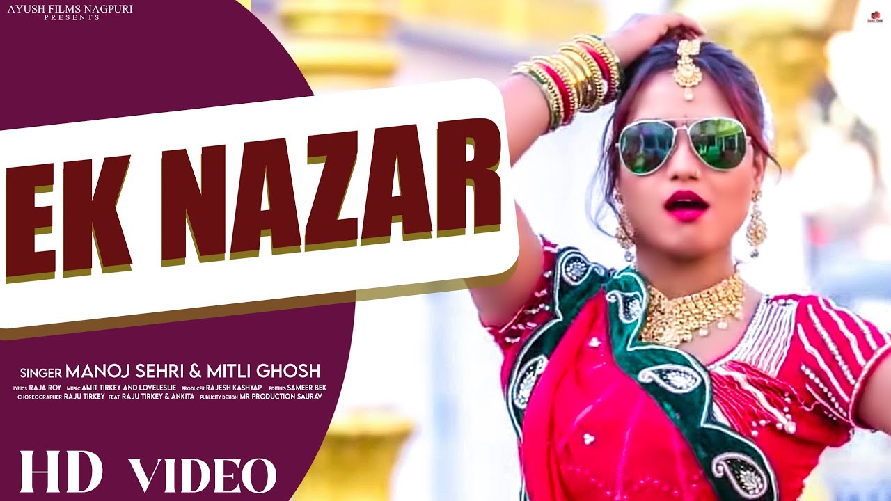 SUPERHIT NAGPURI SONG "Ek Nazar New Nagpuri song2019". PRESENTS BY AYUSH FILMS NAGPURI.............