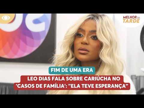 Leo Dias talks about Cariúcha on 'Family Cases': "She had hope" | Best of the Afternoon