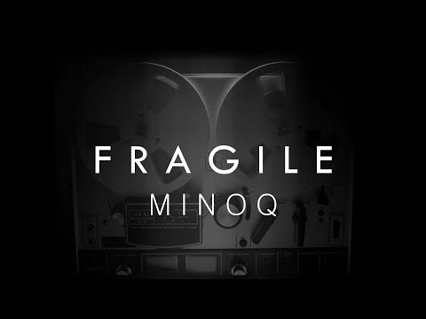 MINOQ – Fragile (Official Music Video)